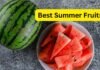 Best Summer Fruits: गर्मी में खाएं ये शानदार फल, शरीर रहेगा ठंडा और सेहत रहेगी दुरुस्त Best Summer Fruits