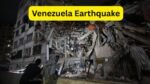 Venezuela Earthquake: वेनेजुएला में दो शक्तिशाली भूकंपों से भारी तबाही, 10,000 से 1 लाख मौतों की आशंका, राहत अभियान तेज
